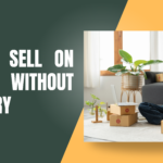 How to Sell on Amazon Without Inventory: A Comprehensive Guide