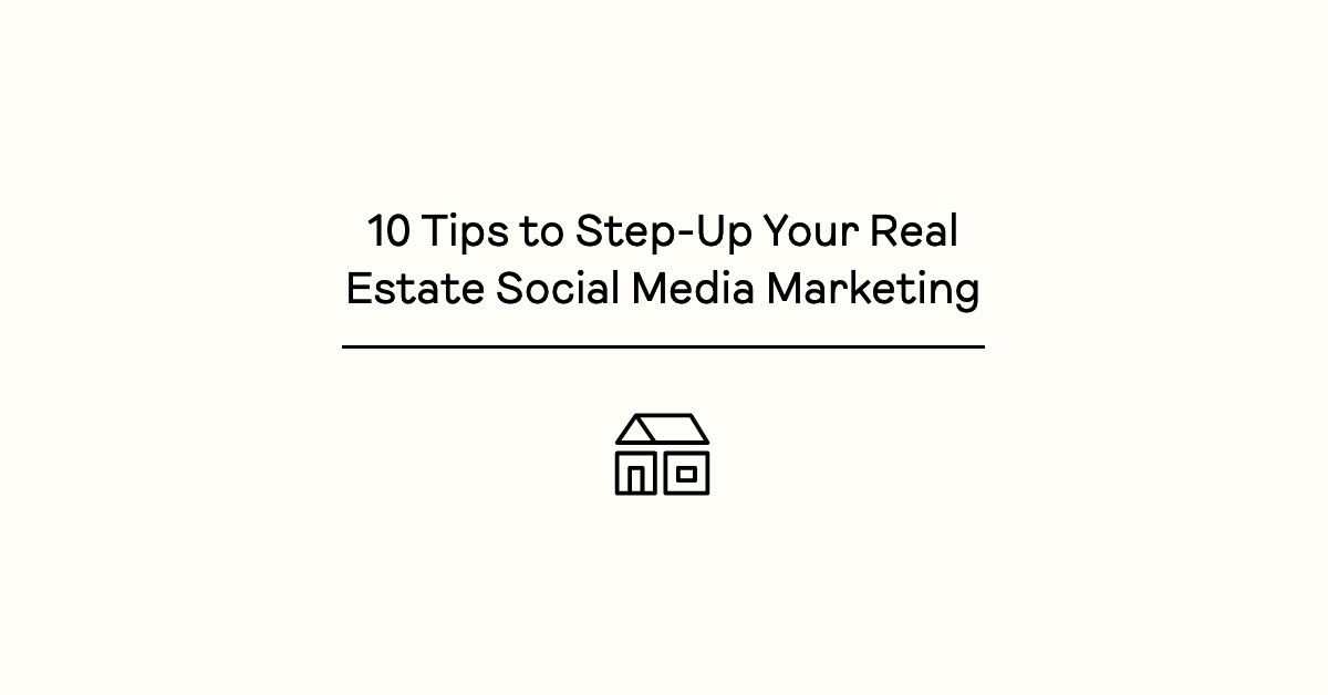 10 Effective Real Estate Social Media Marketing Strategies for New Businesses