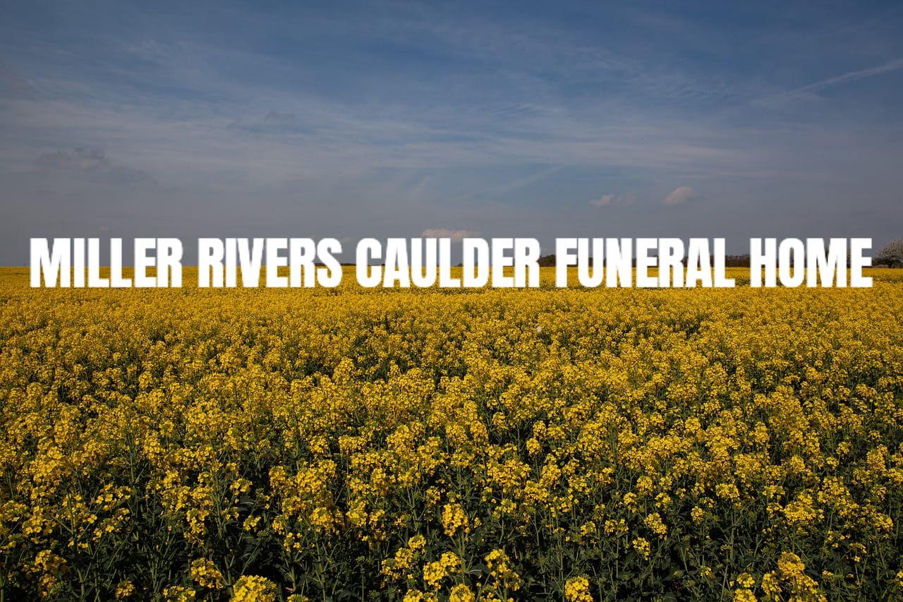 miller rivers caulder funeral home obituaries