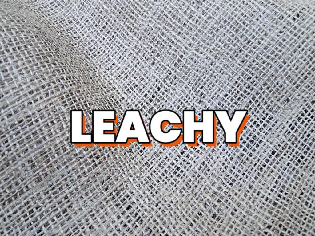 what does leachy mean